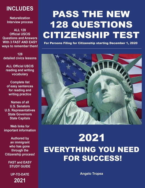 ANGELO TROPEA Pass the New 128 Questions Citizenship Test: For persons filing for Citizenship starting December 1, 2020