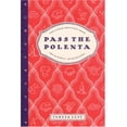 thumbnail image 1 of Pre-Owned Pass the Polenta: And Other Writings from the Kitchen, with Recipes (Hardcover) 1883642957 9781883642952, 1 of 1