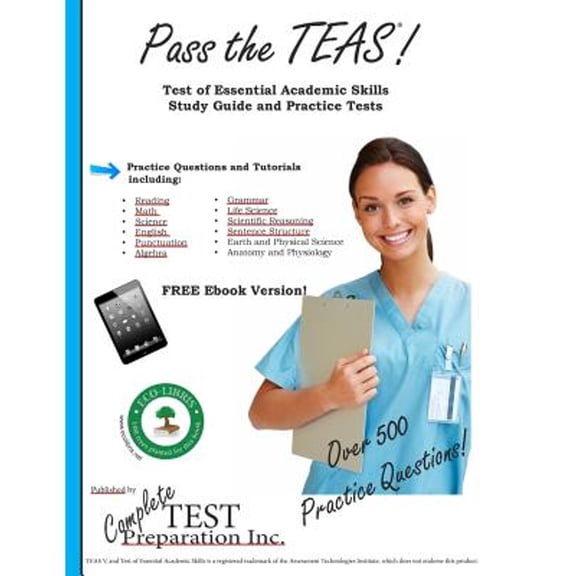 Pre-Owned Pass the TEAS V: Complete TEAS 5 Study Guide with Practice Test Questions, 9781478362050, 1478362057, Paperback, 39093rd edition