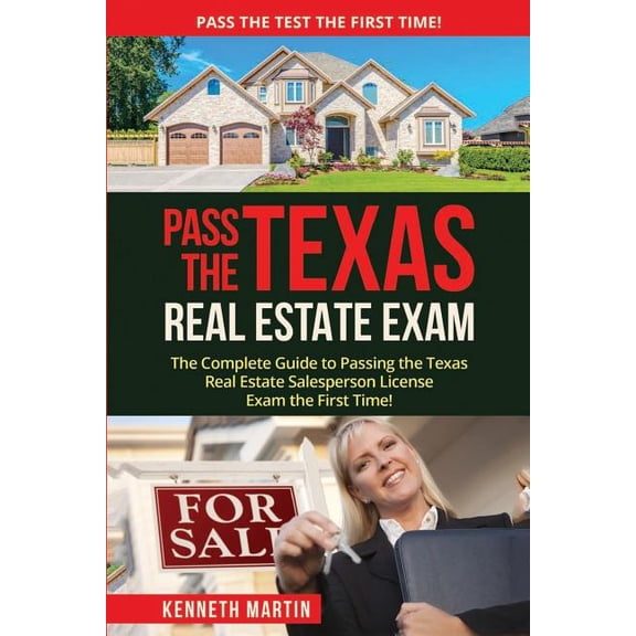 Pass the Texas Real Estate Exam: The Complete Guide to Passing the Texas Real Estate Salesperson (Paperback) by Kenneth Martin