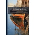 thumbnail image 1 of Passage Au Bassin : Mise À L'eau. Réparations Installation Des Emménagements Et Des Services Principaux... (Paperback), 1 of 1