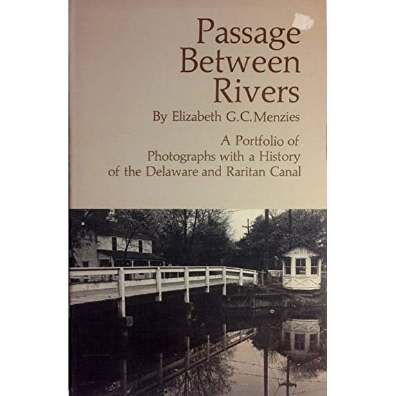 Pre-Owned Passage Between Rivers: Portfolio of Photographs with a History of the Delaware and Raritan Canal Paperback