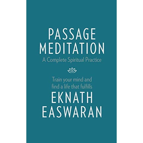 Pre-Owned Passage Meditation - A Complete Spiritual Practice: Train Your Mind and Find a Life That Fulfills (Paperback) 1586381164 9781586381165