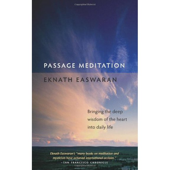 Pre-Owned Passage Meditation: Bringing the Deep Wisdom of the Heart into Daily Life (Essential Easwaran Library) (Paperback) 1586380265 9781586380267