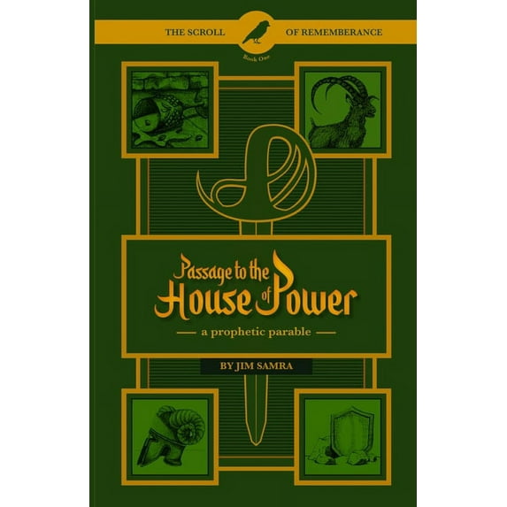 The Scroll of Remembrance Passage to the House of Power: A Prophetic Parable, Book 1, (Paperback)