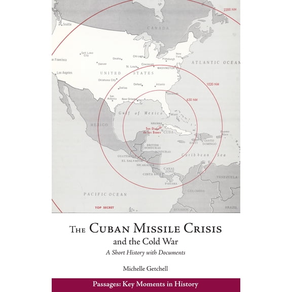 Passages: Key Moments in History: The Cuban Missile Crisis and the Cold War : A Short History with Documents (Paperback)