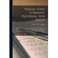 thumbnail image 1 of Passaic Steel Company, Paterson, New Jersey: Manufacturers of Open Hearth Structural Steel and High Grade Iron ... Designers, Manufacturers and Contractors for All Kinds of Structural Steel and Iron W, 1 of 1