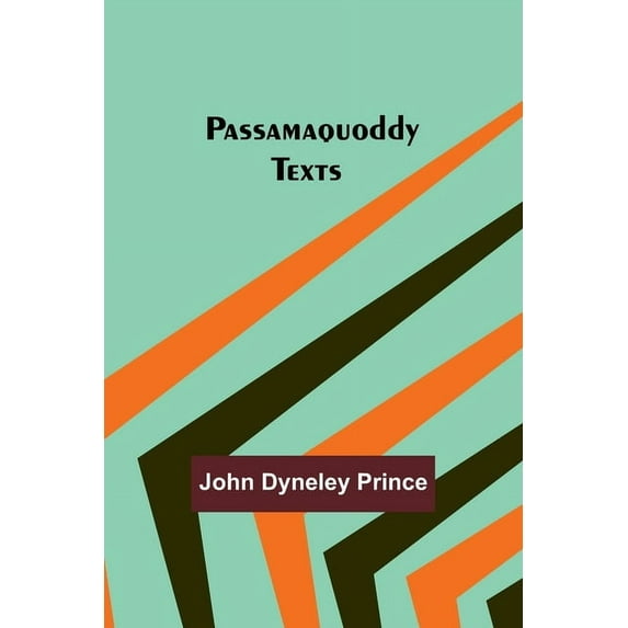 Passamaquoddy Texts, (Paperback)