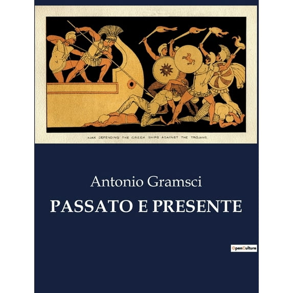 Passato E Presente: Un viaggio tra le dinamiche storiche e sociali dell'Italia del XX secolo., (Paperback)