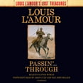 thumbnail image 1 of Louis L'Amour's Lost Treasures: Passin' Through (Louis L'Amour's Lost Treasures) : A Novel (CD-Audio), 1 of 1