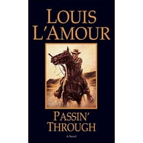 Pre-Owned Passin' Through: A Novel (Louis L'Amour's Lost Treasures) (Paperback) 0553253204