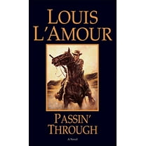 Pre-Owned Passin' Through: A Novel (Louis L'Amour's Lost Treasures) (Paperback) 0553253204