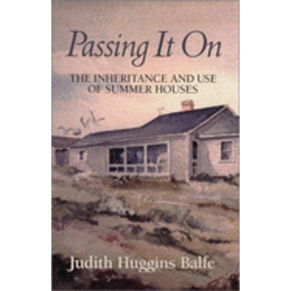 Pre-Owned Passing It On : The Inheritance and Use of Summer Houses, 9781570874864, 1570874867, Paperback,