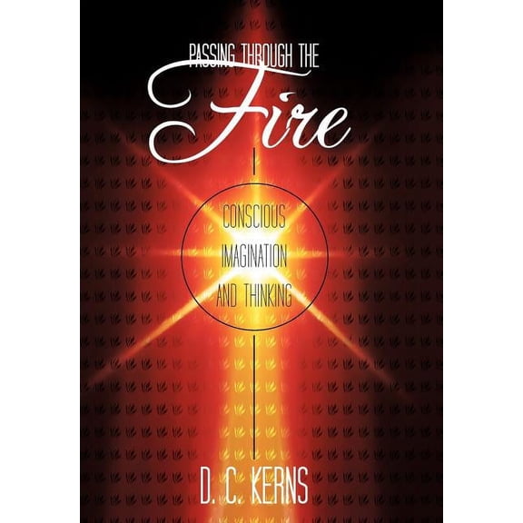 Passing Through the Fire: Conscious Imagination and Thinking, (Hardcover)