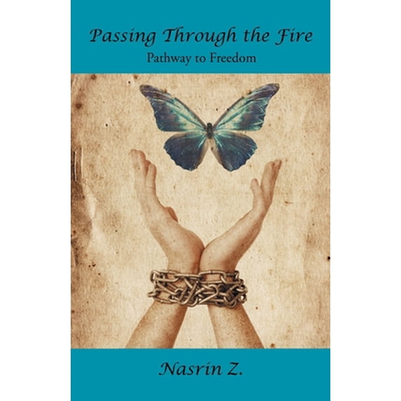 Pre-Owned Passing Through the Fire: Pathway to Freedom (Paperback) 1469787512 9781469787510