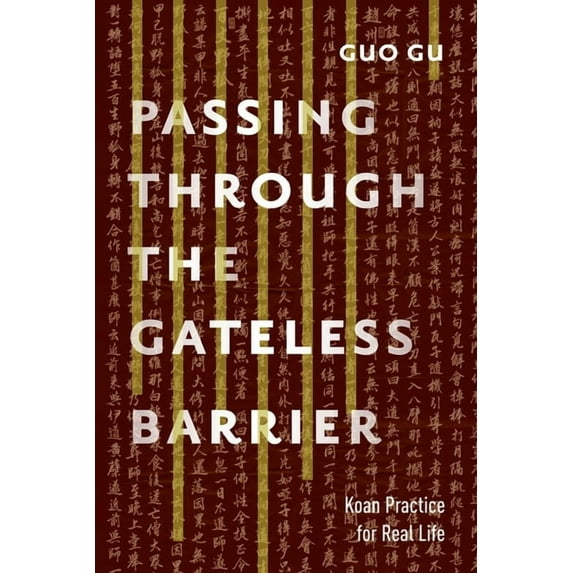Passing Through the Gateless Barrier : Koan Practice for Real Life (Paperback)
