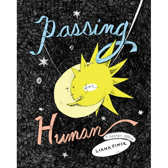 Passing for Human : A Graphic Memoir