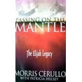 thumbnail image 1 of Pre-Owned Passing on the Mantle: The Elijah Legacy (Paperback) 1932579958 9781932579956, 1 of 1