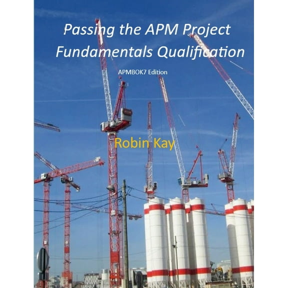 Passing the APM Project Fundamentals Qualification, (Paperback)