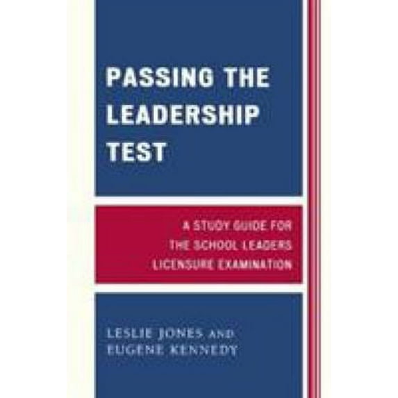 Pre-Owned Passing the Leadership Test: A Study Guide for the School Leaders Licensure Examination (Paperback) 1578868025 9781578868025