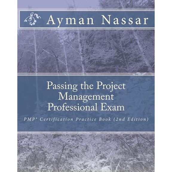 Passing the Project Management Professional Exam : PMP(r) Certification Practice Book (2nd Edition) (Paperback)