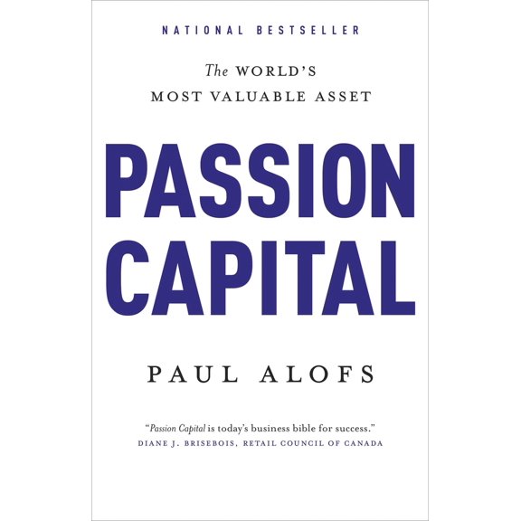 Pre-Owned Passion Capital: The World's Most Valuable Asset (Paperback) 0771007485 9780771007484