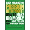 thumbnail image 1 of Passion Into Profit: How to Make Big Money from Who You Are and What You Know, (Paperback), 1 of 1