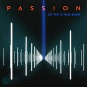 Passion Let the Future Begin CD