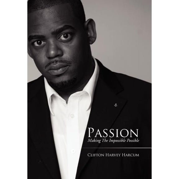 Passion: Making the Impossible Possible (Hardcover)