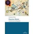 thumbnail image 1 of Passion: Music - An Intellectual Autobiography: Tanslated by Ernest Bernhardt-Kabisch (Paperback), 1 of 1