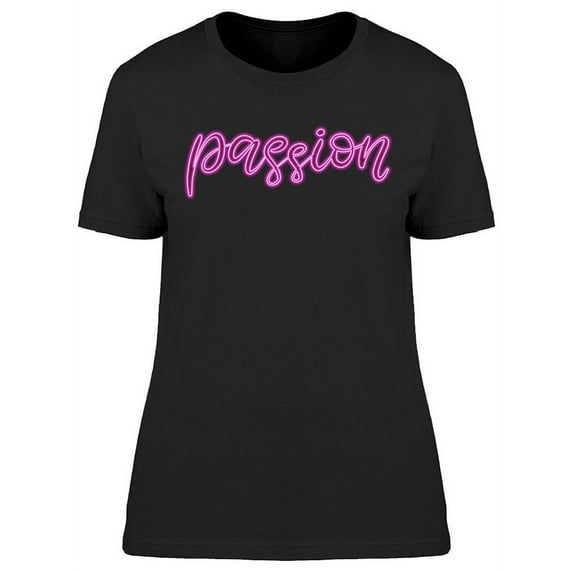 Passion Neon Design T-Shirt Women -Image by Shutterstock, Female Large