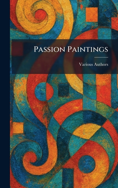 Passion Paintings, (Hardcover)