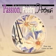 thumbnail image 1 of Passion, Poetry, Poems : For the Love of Art, 1 of 1
