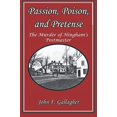 thumbnail image 1 of Pre-Owned Passion, Poison, and Pretense: The Murder of Hinghams Postmaster Paperback John F Gallagher, 1 of 1