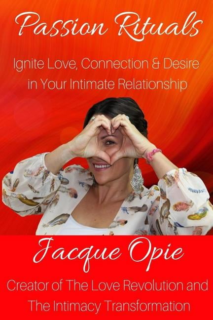 Passion Rituals: Divine Practices to Ignite Love, Connection and Desire ...