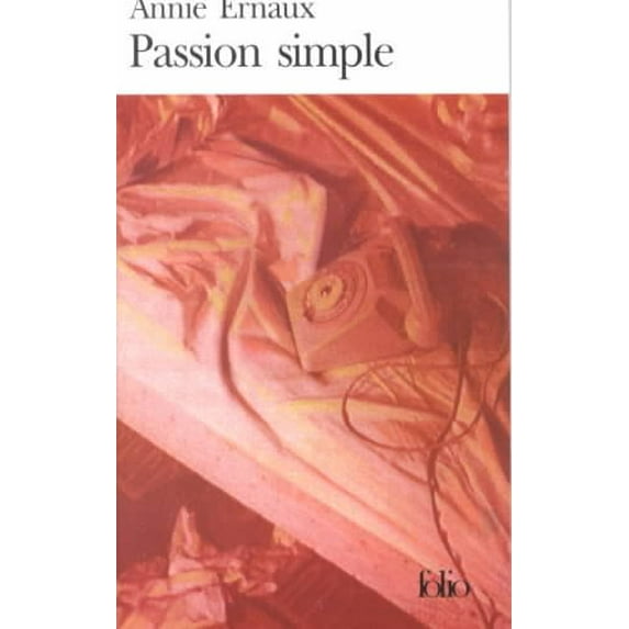 Passion Simple -- Annie Ernaux