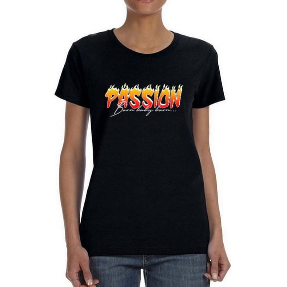 Passion Slogan With Flames T-Shirt Women -Image by Shutterstock, Female Medium