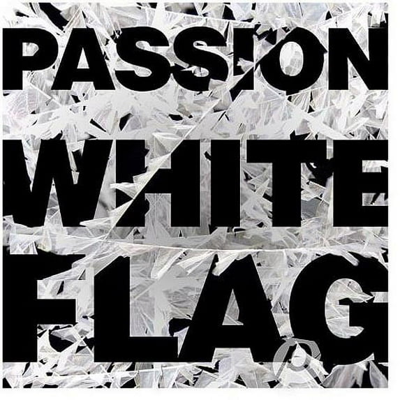 Passion : White Flag