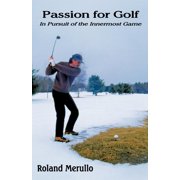 Passion for Golf In Pursuit of the Innermost Game Paperback