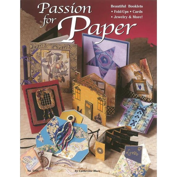 Passion for Paper : Beautiful Booklets, Fold Ups, Cards, Jewelry & More (Paperback)