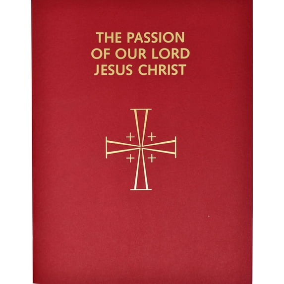 Passion of Our Lord Jesus Christ: Arranged for Proclamation by Several Ministers: In Accord with the 1998 Lectionary for, (Paperback)