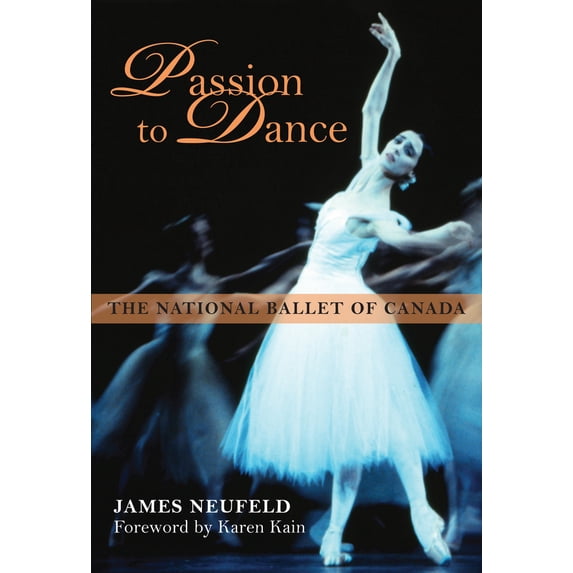 Pre-Owned Passion to Dance: The National Ballet of Canada (Hardcover) 1459701216 9781459701212