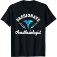 thumbnail image 1 of Passionate Anesthesiologist Anaesthetist Anaesthesiologist T-Shirt, 1 of 4