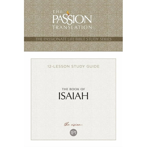 Passionate Life Bible Study Tpt the Book of Isaiah: 12-Lesson Study Guide, (Paperback)