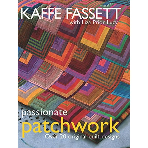 Pre-Owned Passionate Patchwork: Over 20 Original Quilt Designs (Hardcover) 156158438X 9781561584383