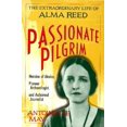 thumbnail image 1 of Pre-Owned Passionate Pilgrim: The Extraordinary Life of Alma Reed (Paperback) 1569248877 9781569248874, 1 of 1