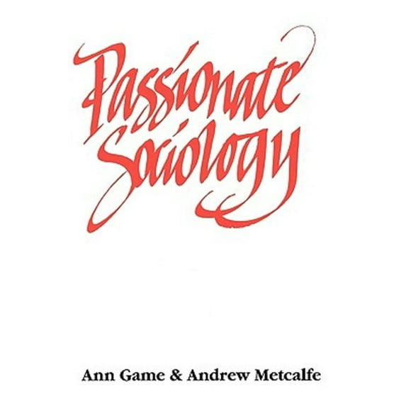 Passionate Sociology (Paperback)