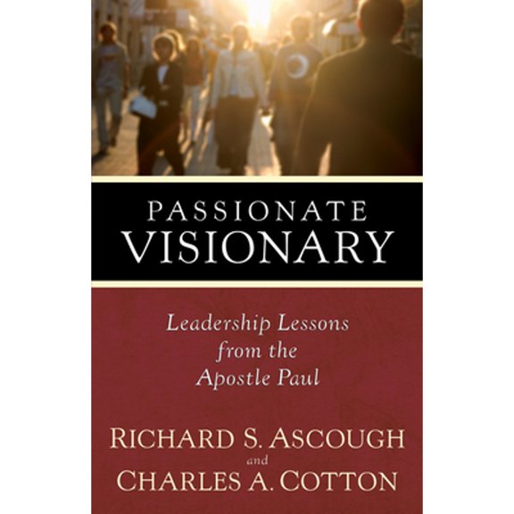 Pre-Owned Passionate Visionary: Leadership Lessons from the Apostle Paul (Paperback) 1598560174 9781598560176