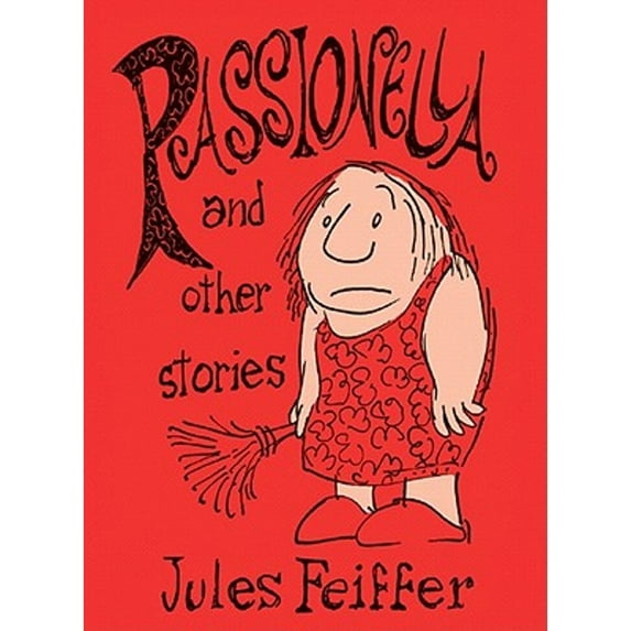 Passionella and Other Stories (Hardcover) by Jules Feiffer