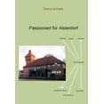 thumbnail image 1 of Passioniert fÃ¼r Alsterdorf: Eine Dokumentation - hauptsÃ¤chlich fÃ¼r meine Familie und andere an einem Zeitzeugenbericht I, (Paperback), 1 of 1